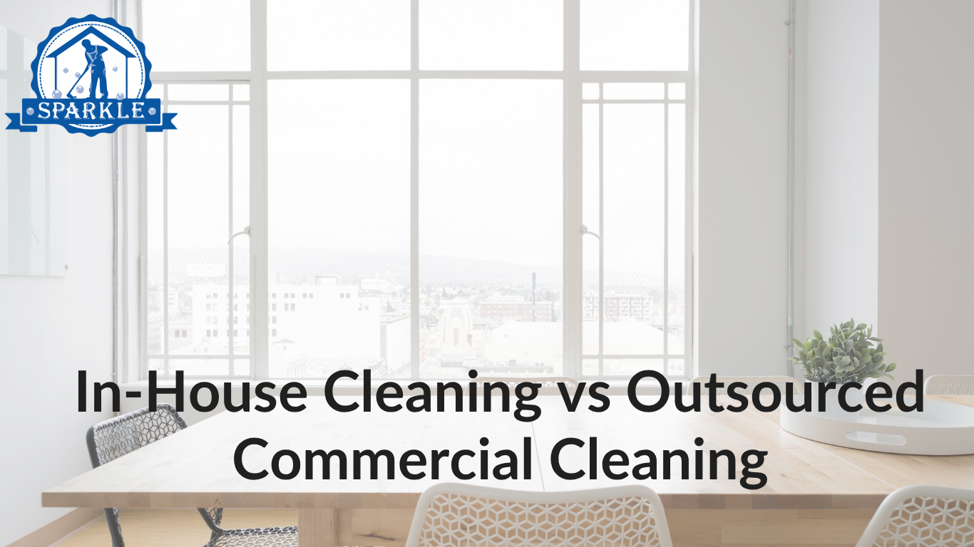 In-House Cleaning vs Outsourced Commercial Cleaning