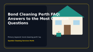 Bond Cleaning Perth FAQ: Answers to the Most Common Questions