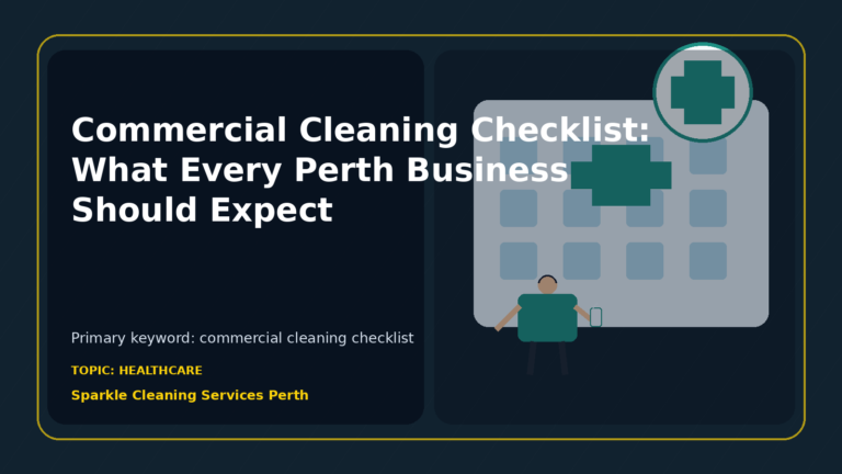 Commercial Cleaning Checklist: What Every Perth Business Should Expect