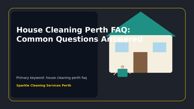 House Cleaning Perth FAQ: Common Questions Answered