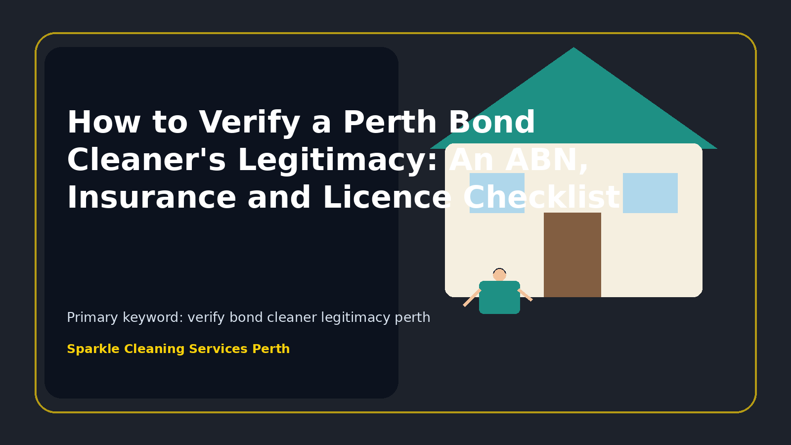 How to Verify a Perth Bond Cleaner's Legitimacy: An ABN, Insurance and Licence Checklist