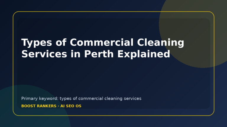 Types of Commercial Cleaning Services in Perth Explained