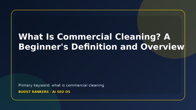 What Is Commercial Cleaning? A Beginner's Definition and Overview