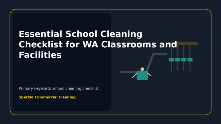 Essential School Cleaning Checklist for WA Classrooms and Facilities