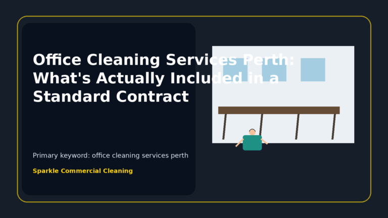 Office Cleaning Services Perth: What's Actually Included in a Standard Contract